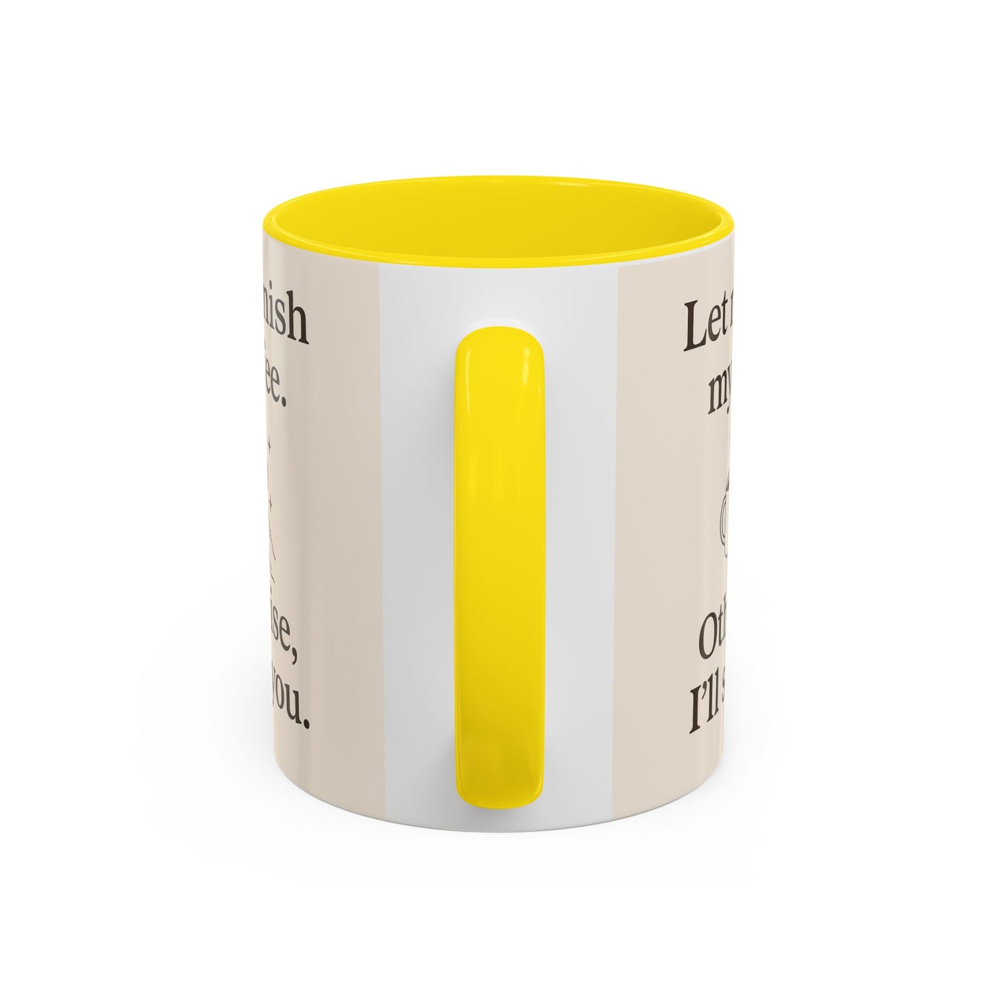 Let me Finish- Sassy Coffee Mug, Funny Sip Cup, Unique Gift for Coffee Lovers, Quirky Kitchen Decor