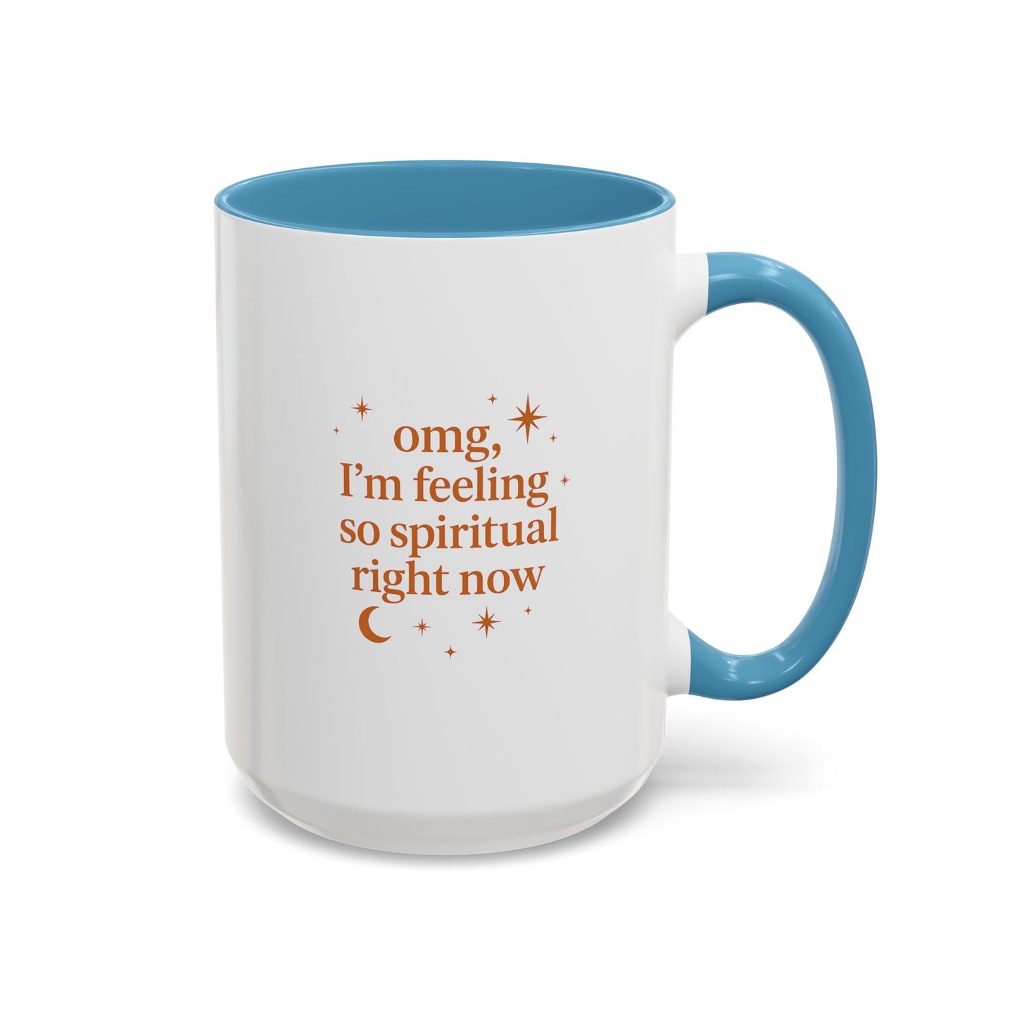Im Feeling So Spiritual- Coffee Mug - Spiritual Vibe Accent Mug (11, 15oz)