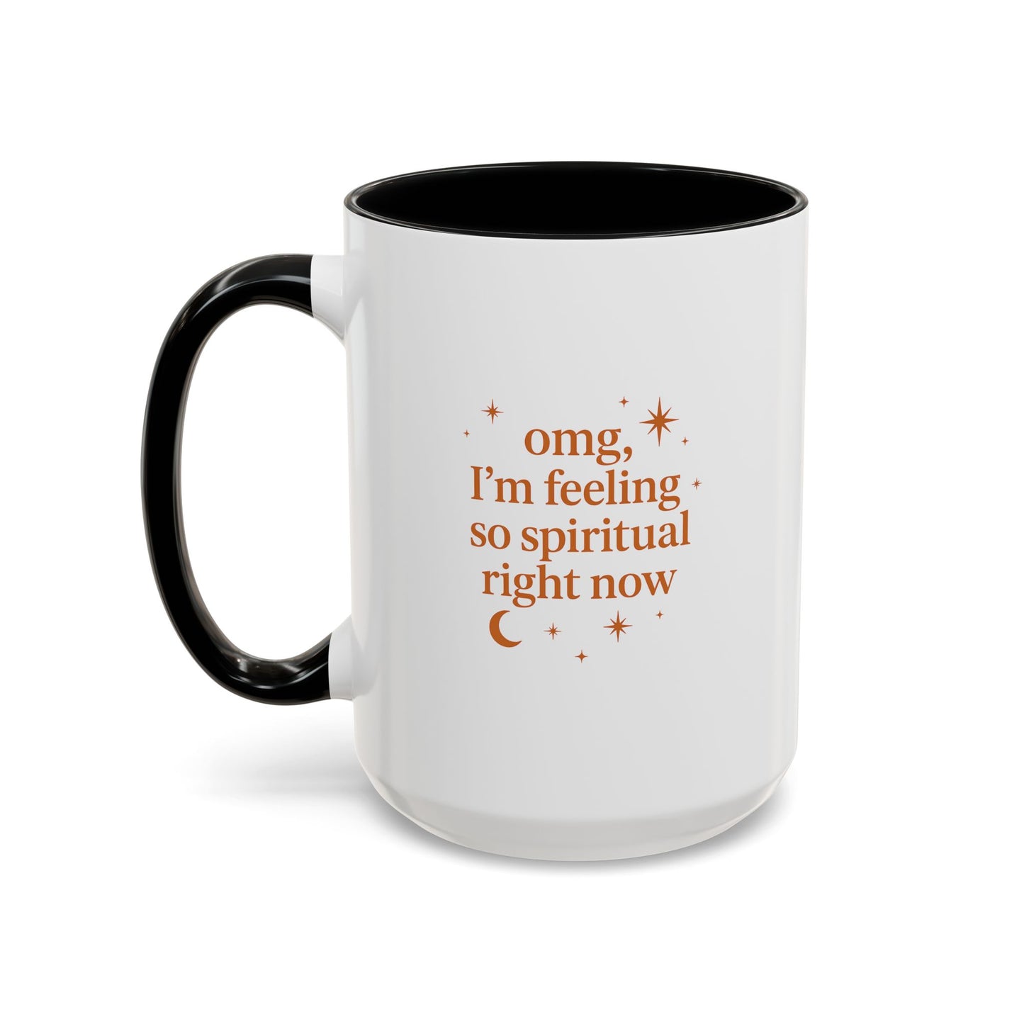 Im Feeling So Spiritual- Coffee Mug - Spiritual Vibe Accent Mug (11, 15oz)