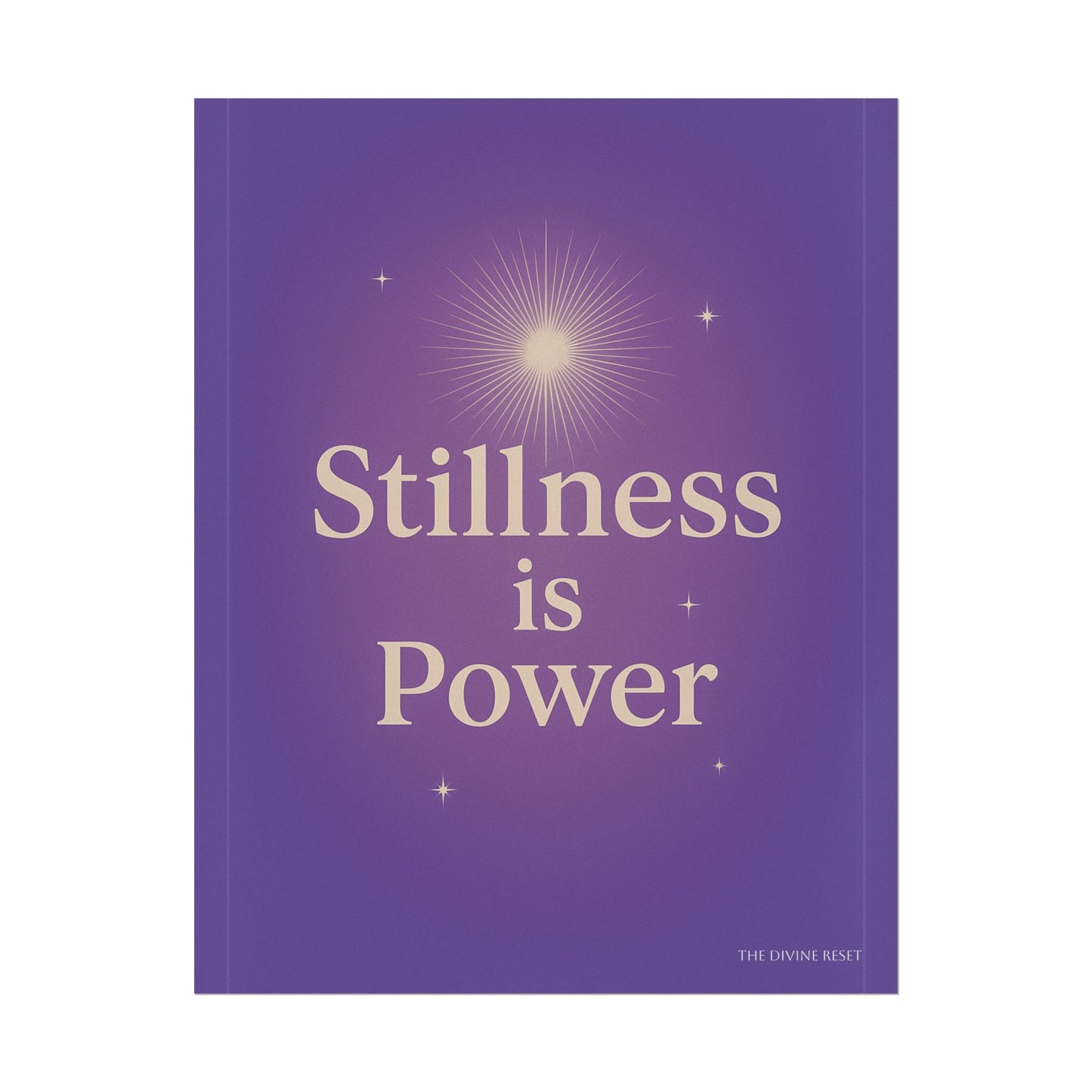 Inspirational Rolled Poster - 'Stillness is Power'