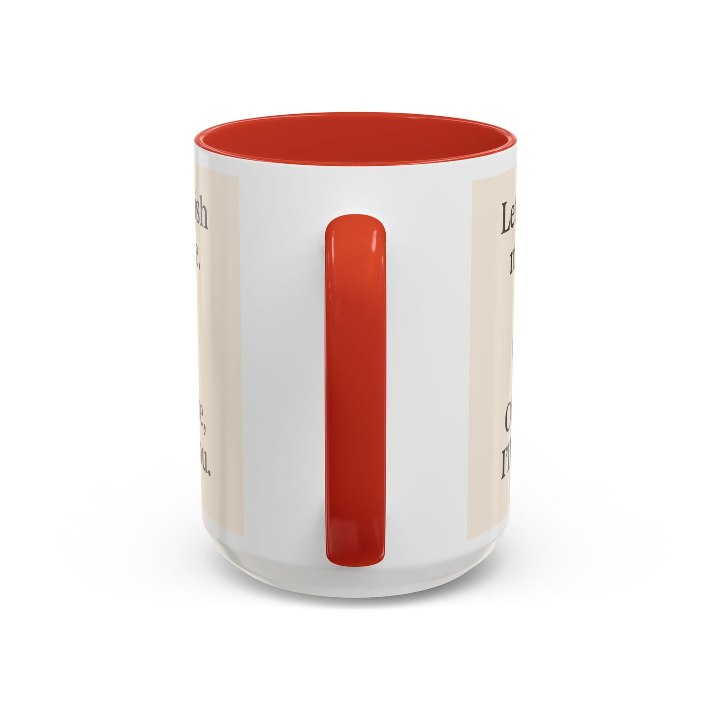 Let me Finish- Sassy Coffee Mug, Funny Sip Cup, Unique Gift for Coffee Lovers, Quirky Kitchen Decor
