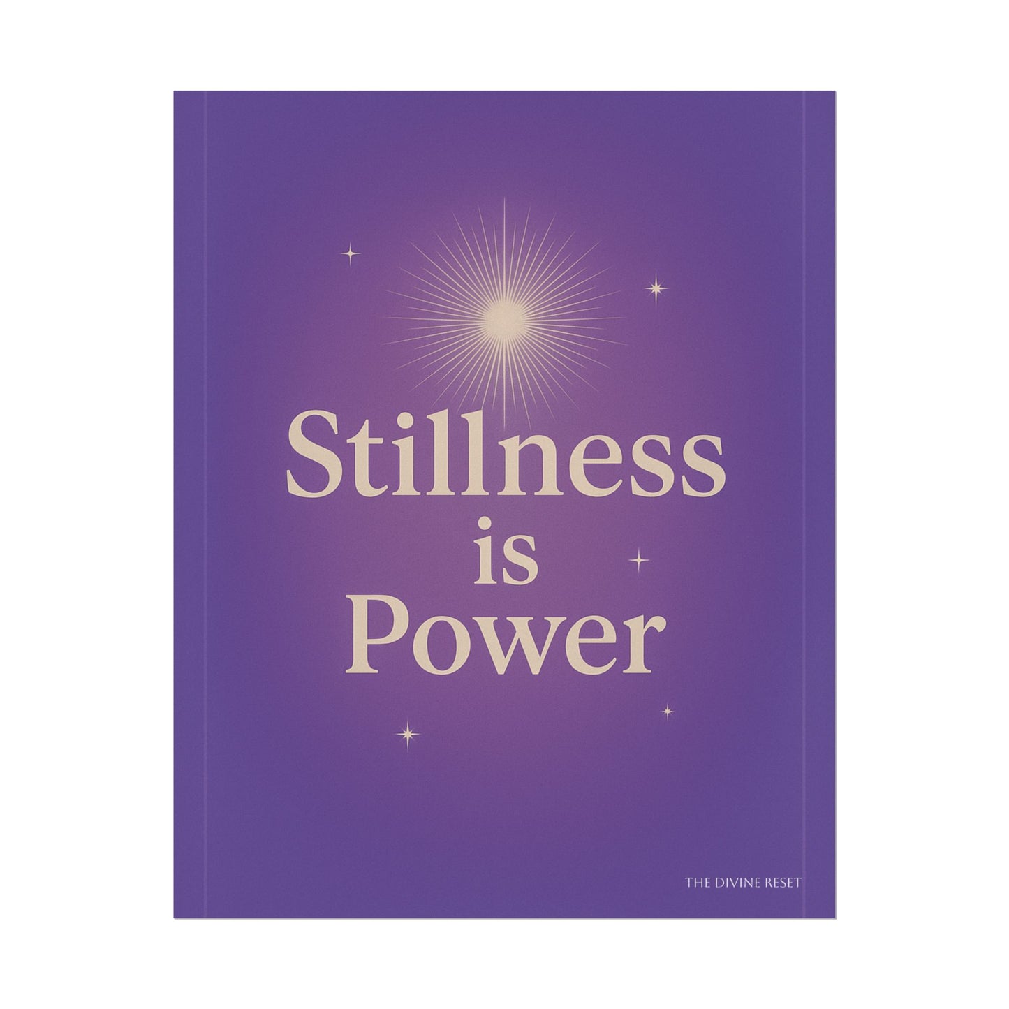 Inspirational Rolled Poster - 'Stillness is Power'
