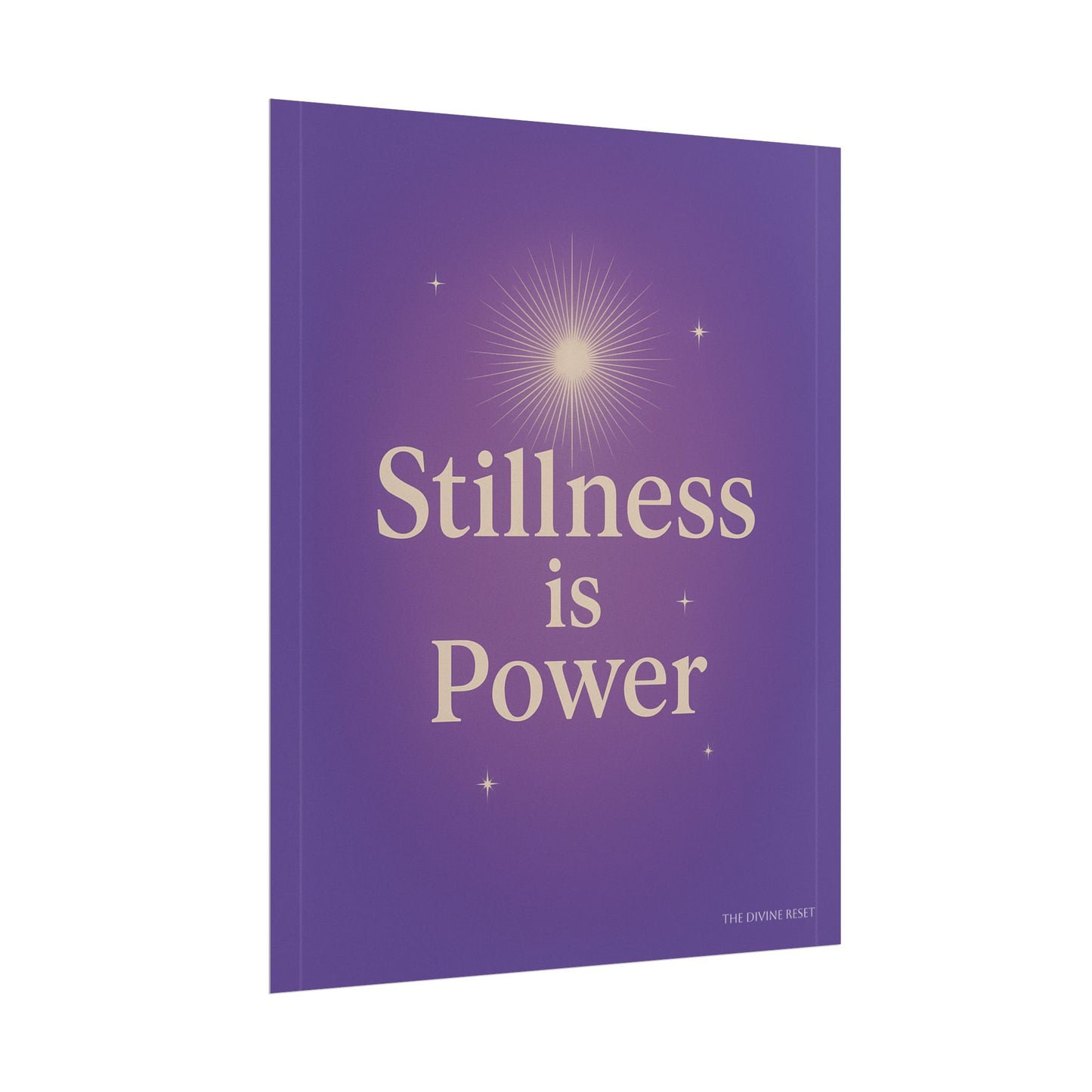 Inspirational Rolled Poster - 'Stillness is Power'