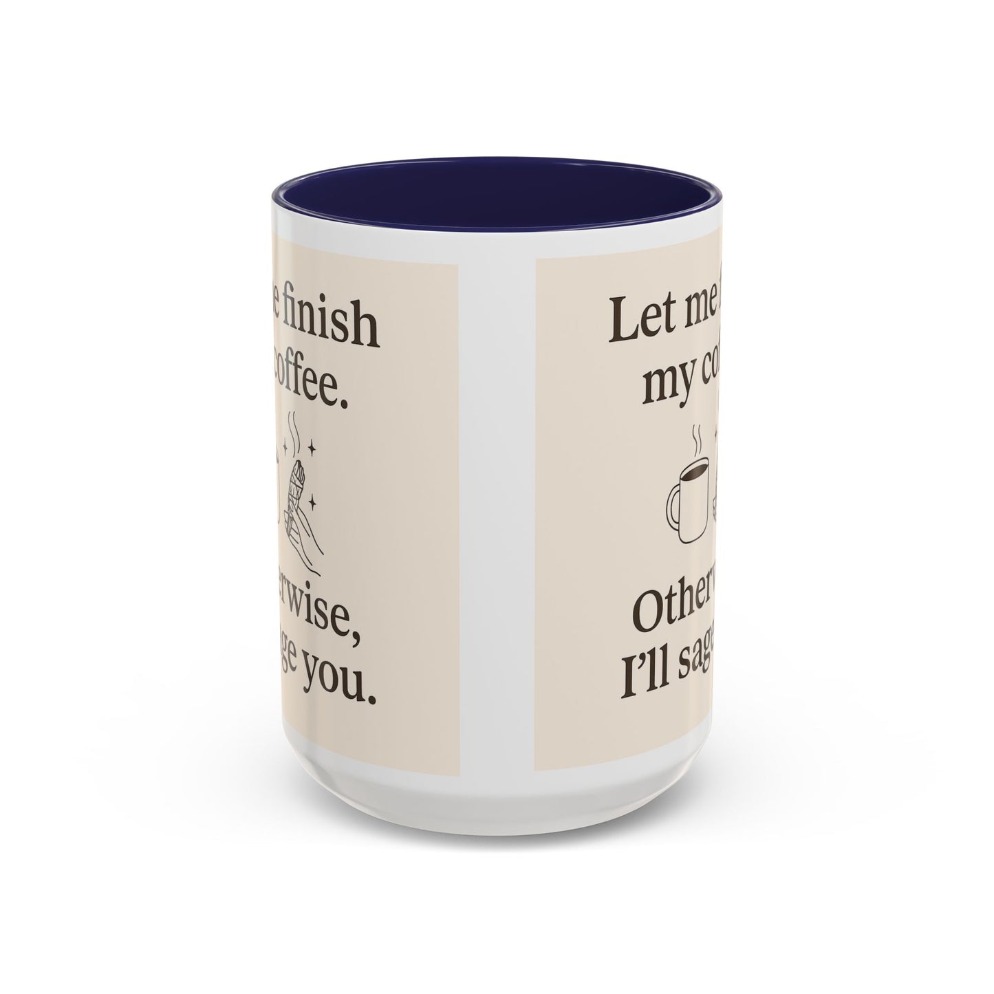 Let me Finish- Sassy Coffee Mug, Funny Sip Cup, Unique Gift for Coffee Lovers, Quirky Kitchen Decor