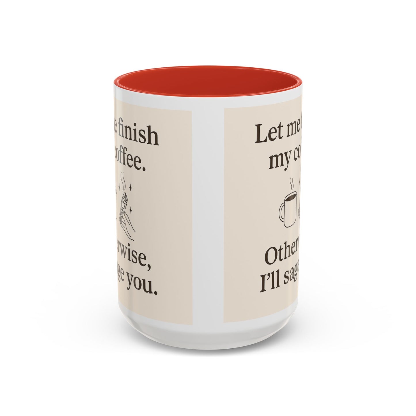 Let me Finish- Sassy Coffee Mug, Funny Sip Cup, Unique Gift for Coffee Lovers, Quirky Kitchen Decor
