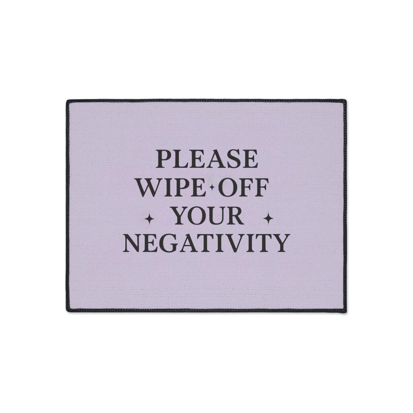 Motivational Floor Mat - "Please Wipe Off Your Negativity" - Anti-Slip Entryway Rug, Home Decor, Gift for Friends, Housewarming