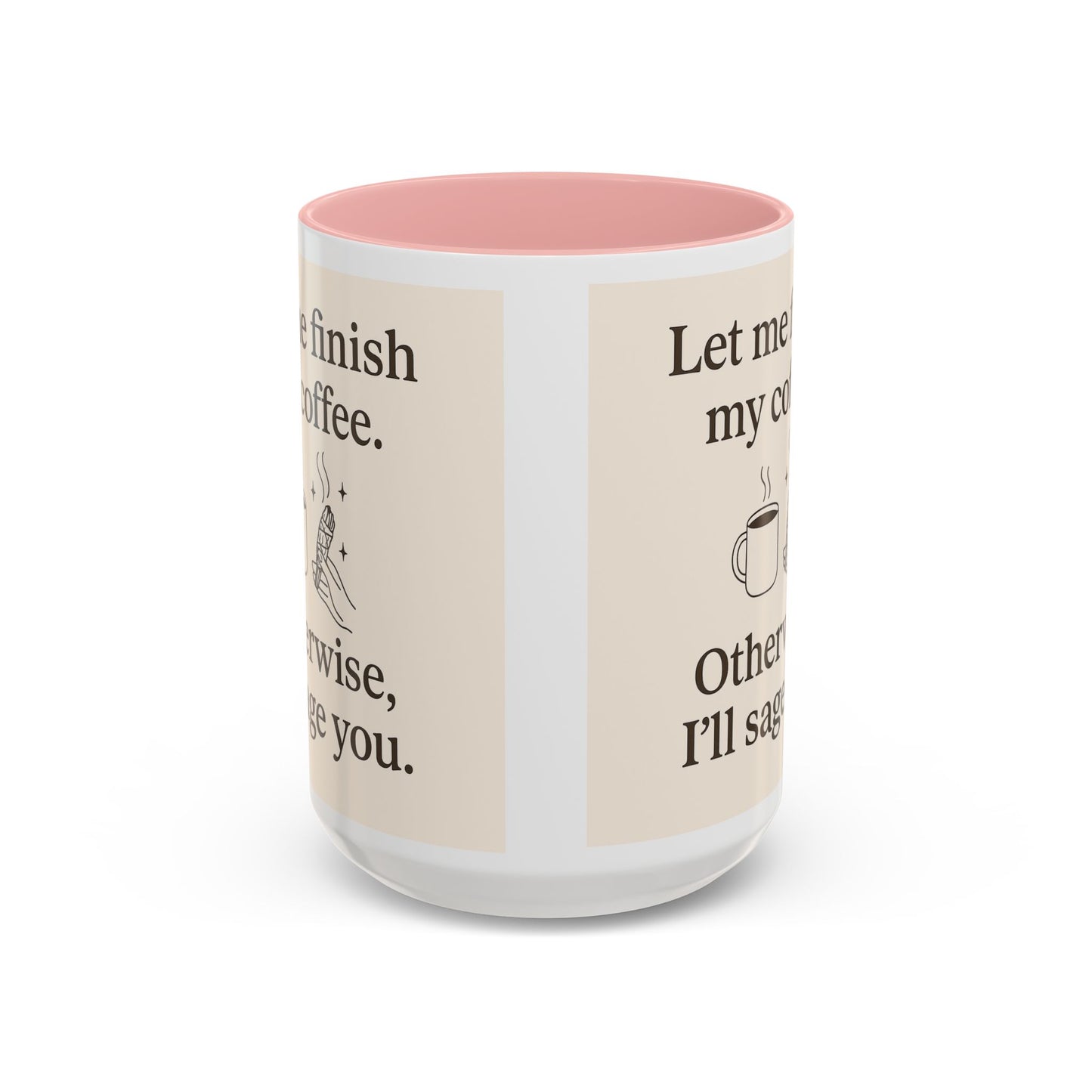 Let me Finish- Sassy Coffee Mug, Funny Sip Cup, Unique Gift for Coffee Lovers, Quirky Kitchen Decor
