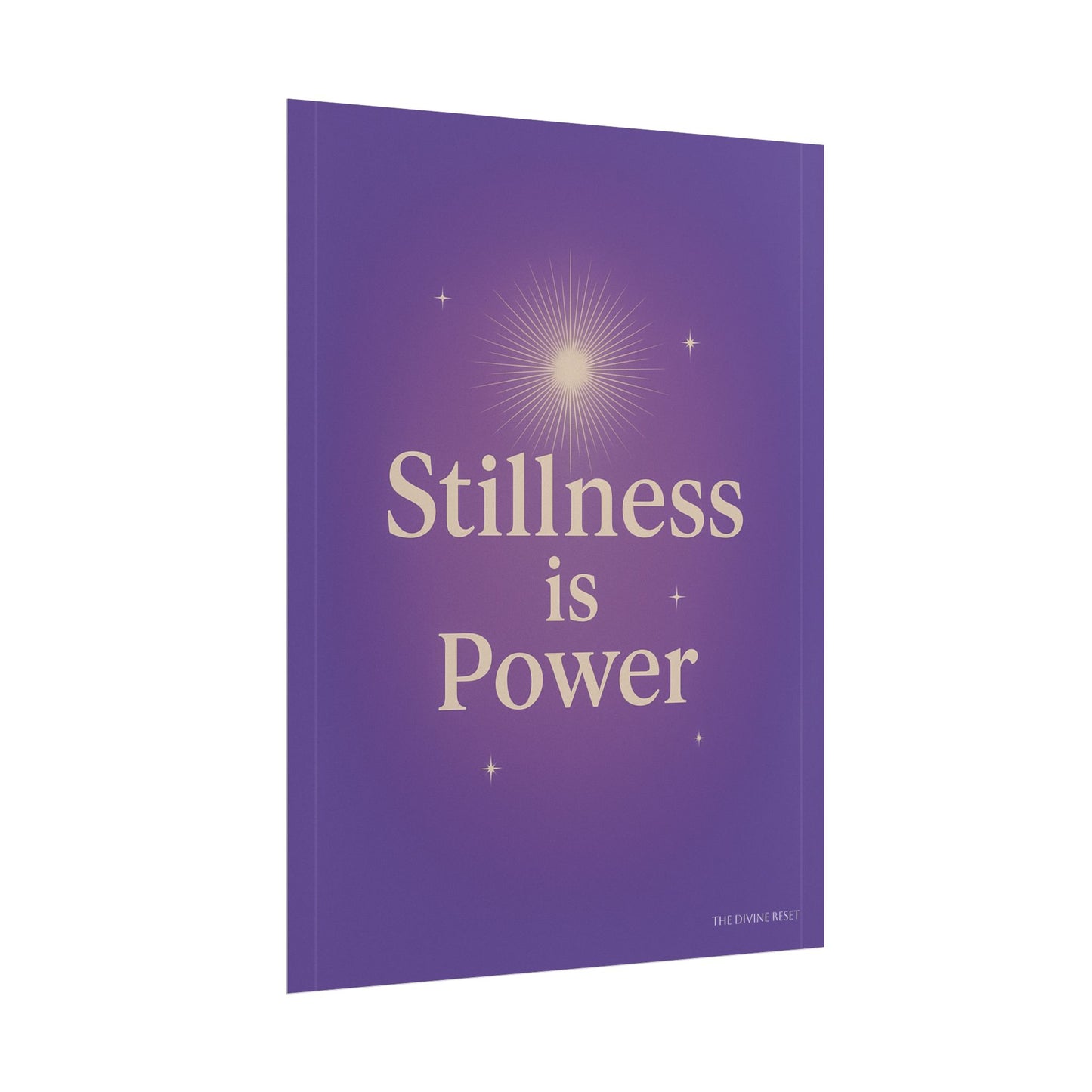 Inspirational Rolled Poster - 'Stillness is Power'