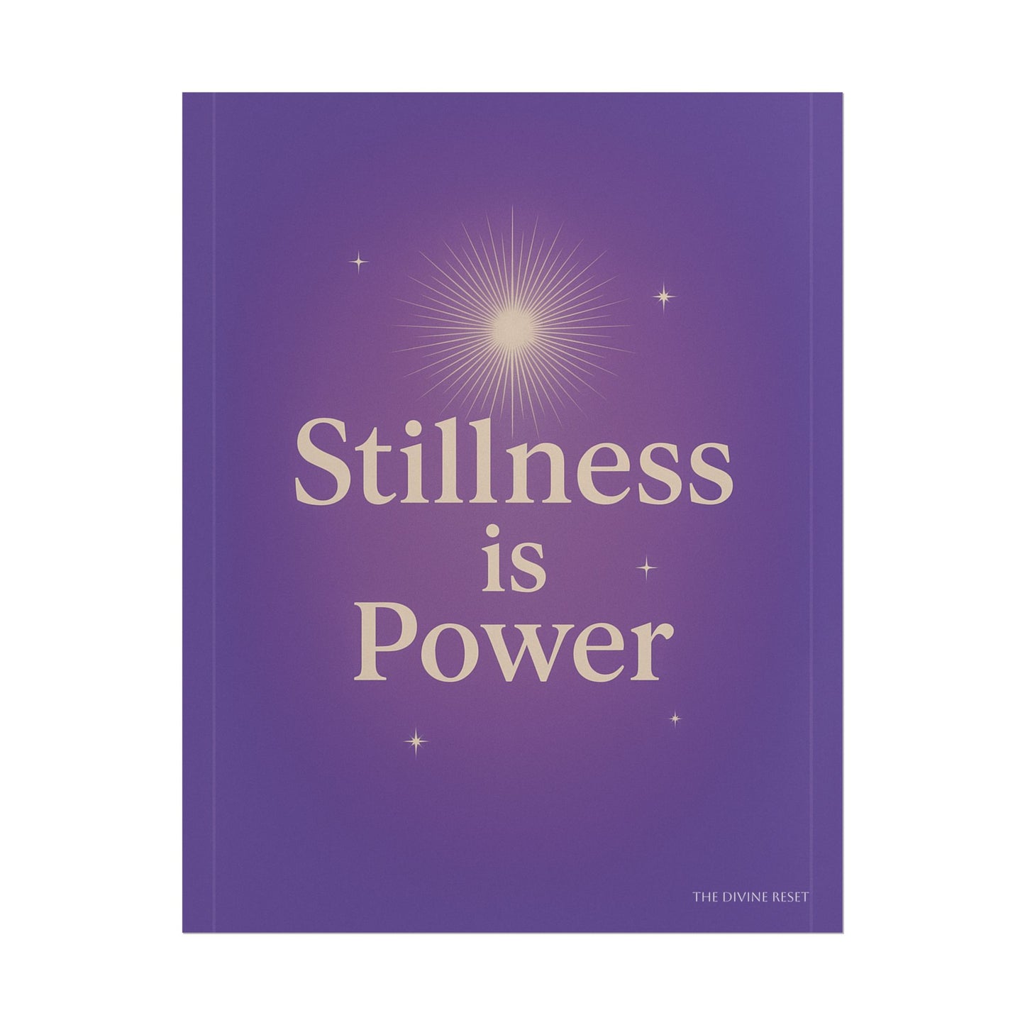 Inspirational Rolled Poster - 'Stillness is Power'
