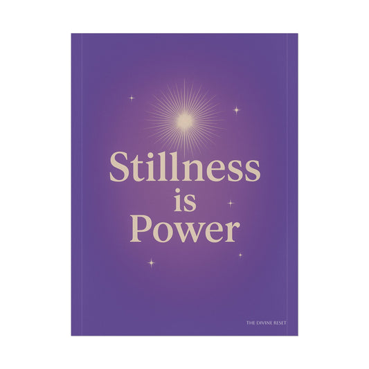 Inspirational Rolled Poster - 'Stillness is Power'
