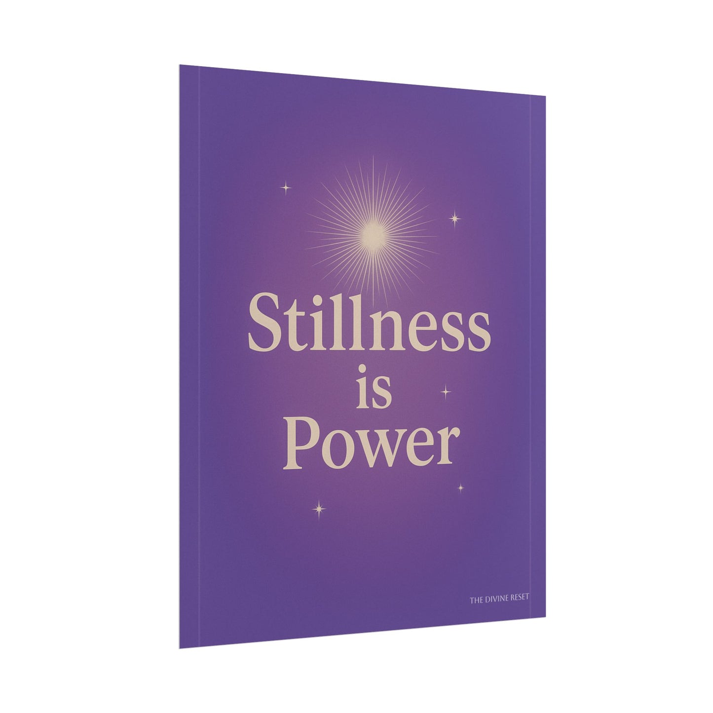 Inspirational Rolled Poster - 'Stillness is Power'