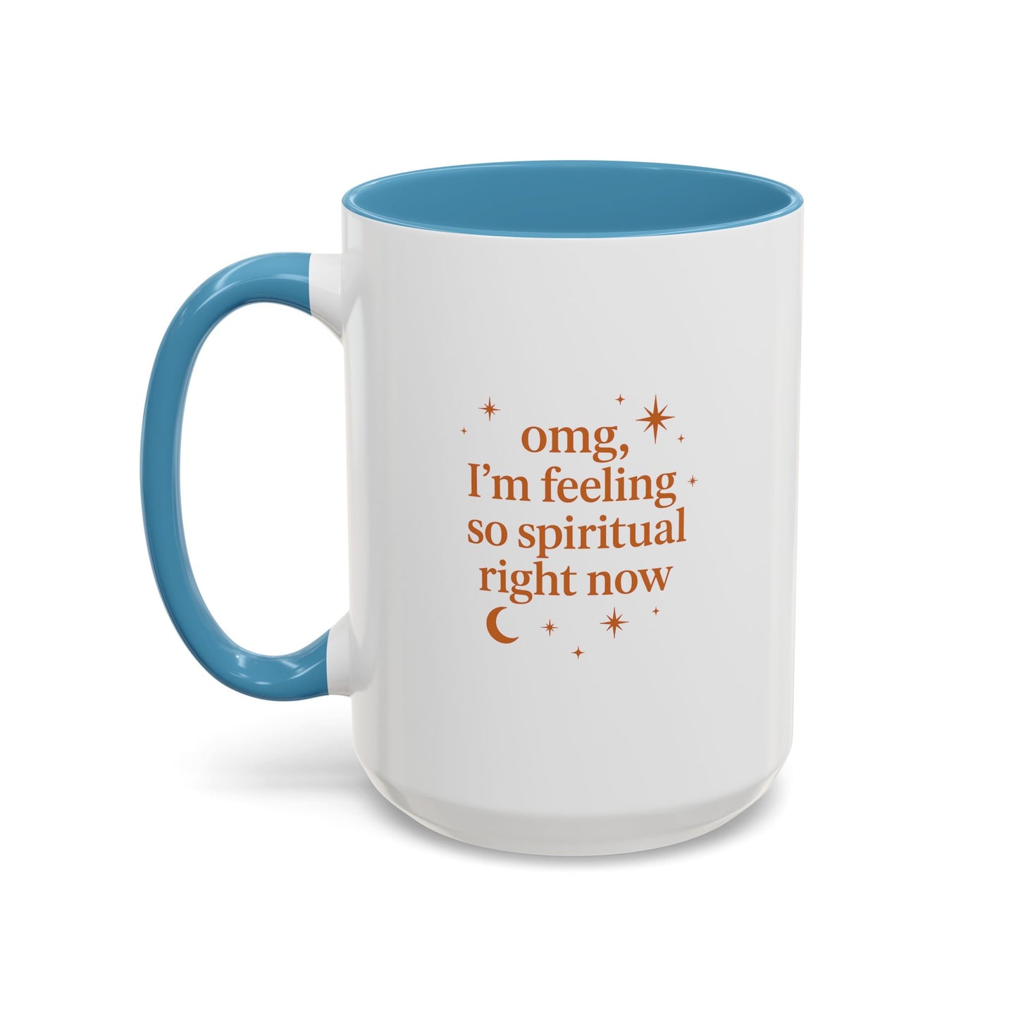 Im Feeling So Spiritual- Coffee Mug - Spiritual Vibe Accent Mug (11, 15oz)