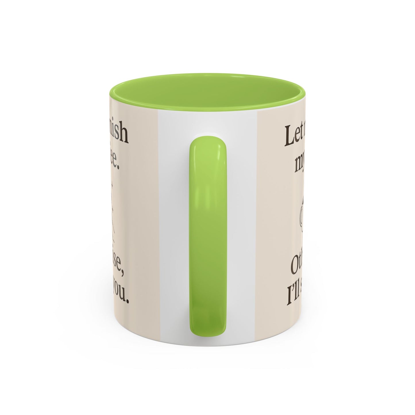 Let me Finish- Sassy Coffee Mug, Funny Sip Cup, Unique Gift for Coffee Lovers, Quirky Kitchen Decor
