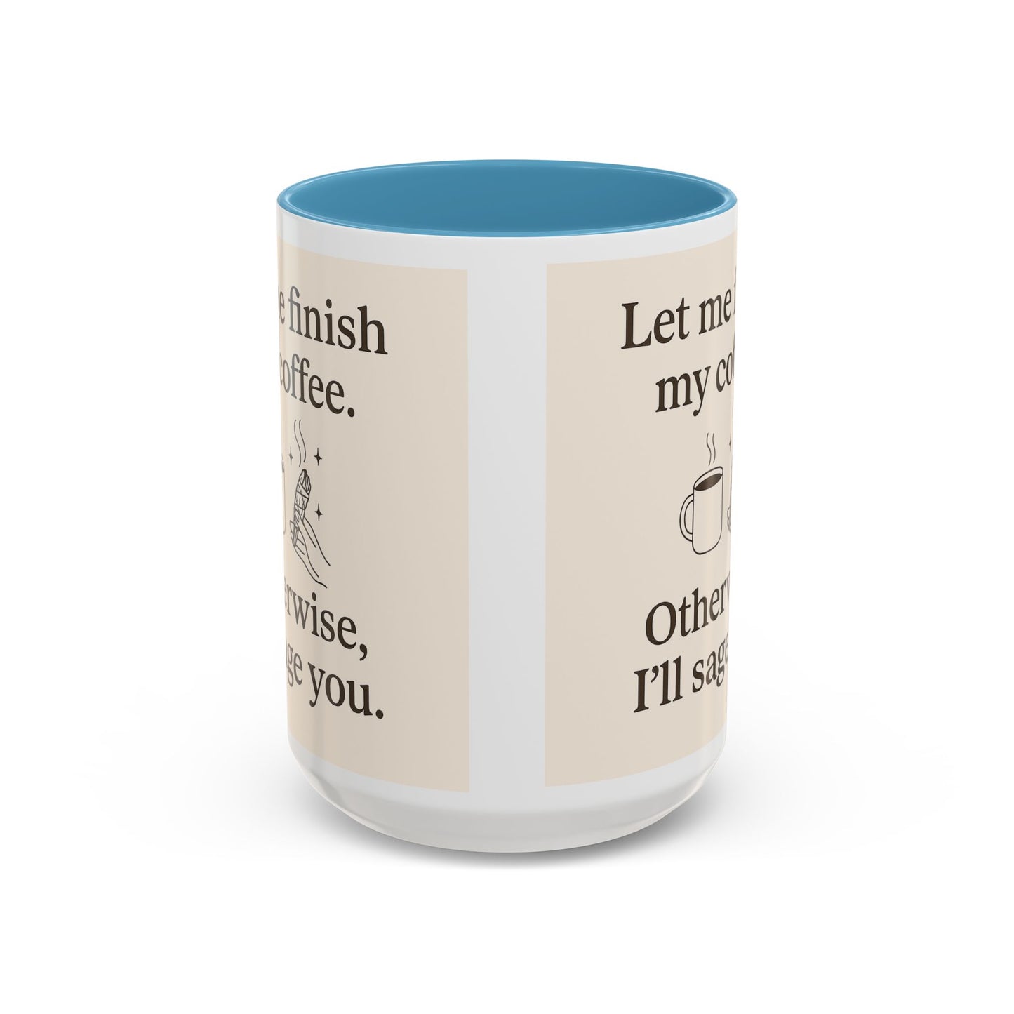 Let me Finish- Sassy Coffee Mug, Funny Sip Cup, Unique Gift for Coffee Lovers, Quirky Kitchen Decor