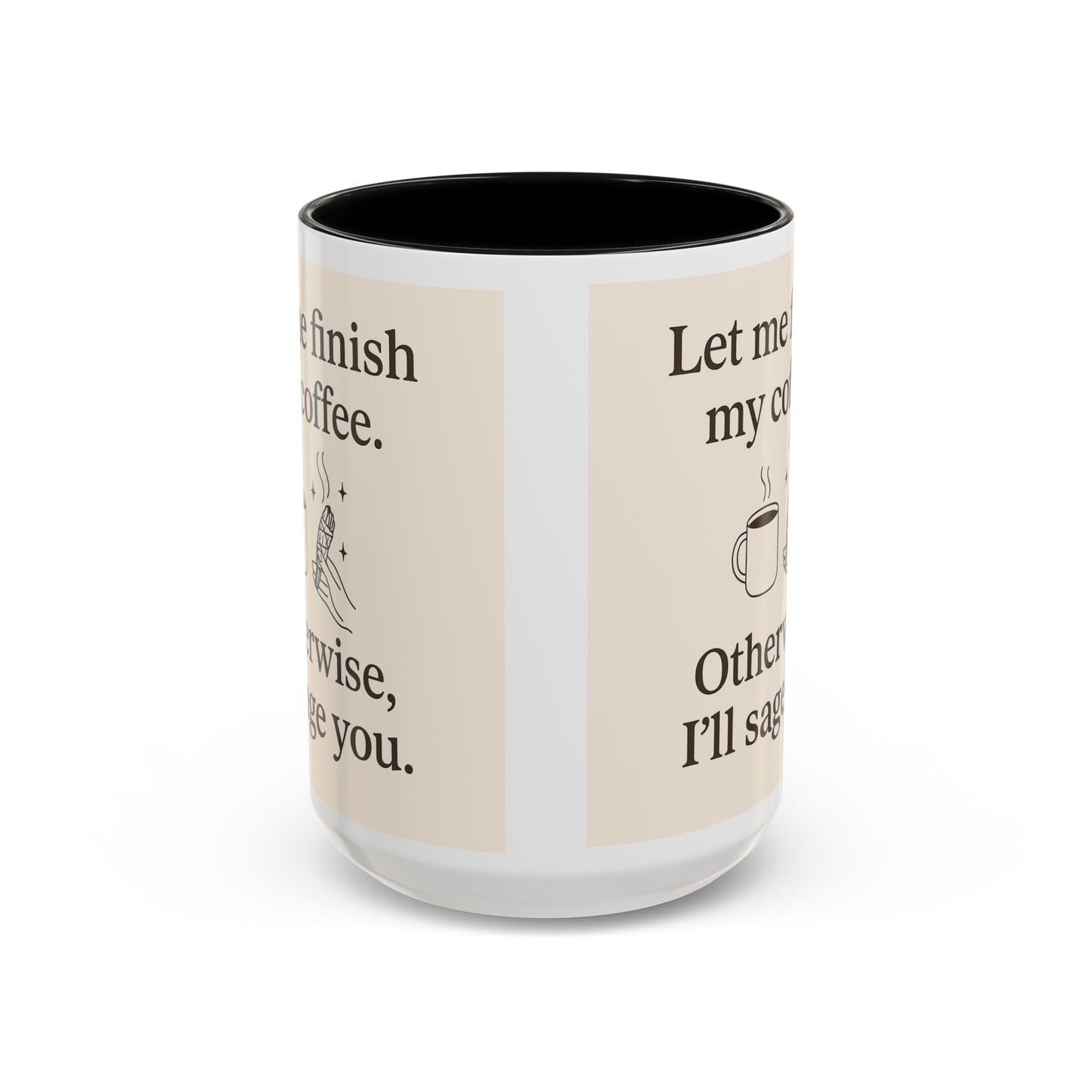 Let me Finish- Sassy Coffee Mug, Funny Sip Cup, Unique Gift for Coffee Lovers, Quirky Kitchen Decor