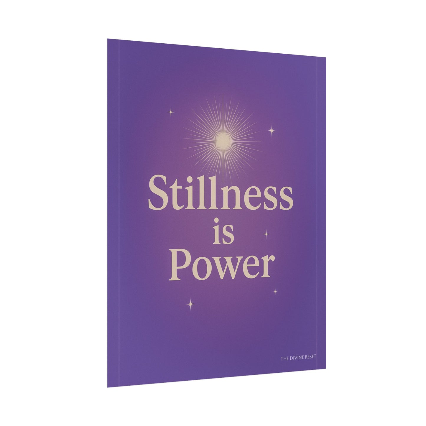 Inspirational Rolled Poster - 'Stillness is Power'
