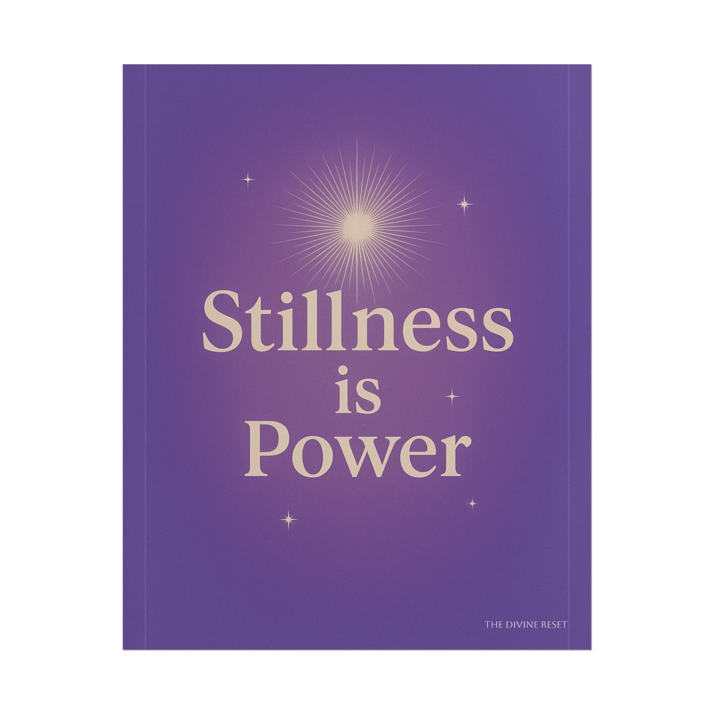 Inspirational Rolled Poster - 'Stillness is Power'