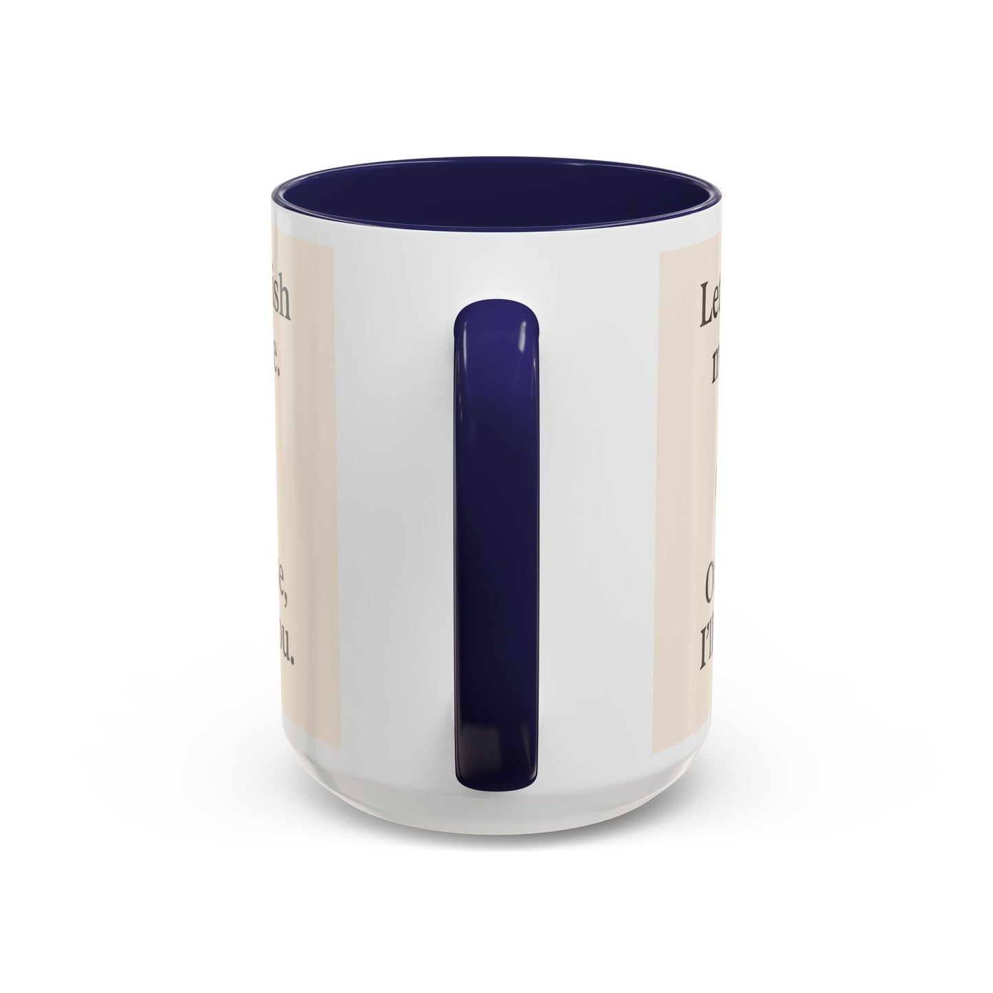 Let me Finish- Sassy Coffee Mug, Funny Sip Cup, Unique Gift for Coffee Lovers, Quirky Kitchen Decor
